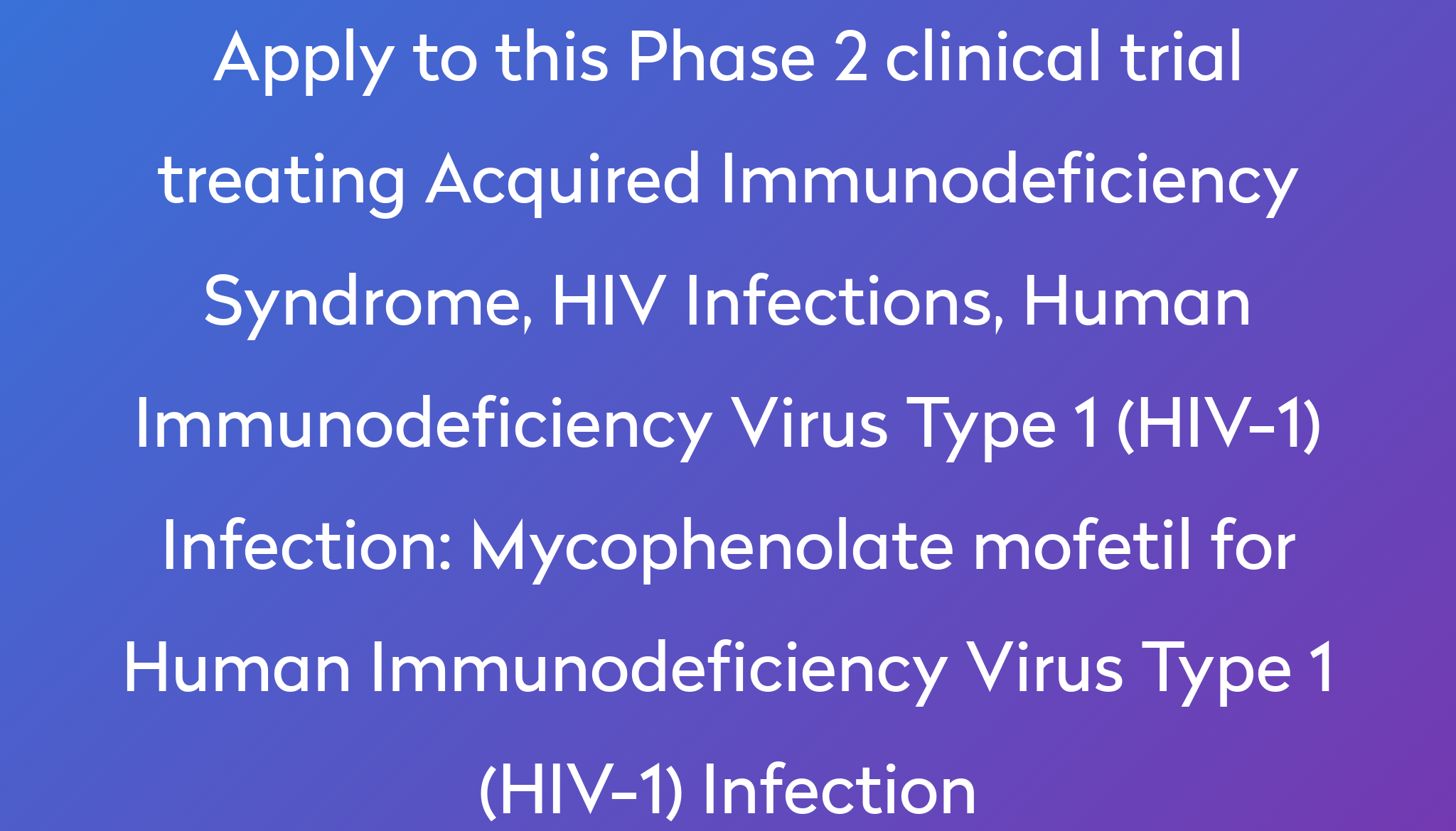 mycophenolate-mofetil-for-human-immunodeficiency-virus-type-1-hiv-1